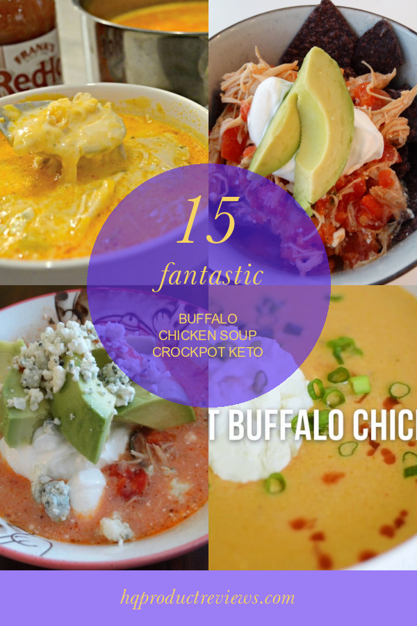 15 Fantastic Buffalo Chicken soup Crockpot Keto Best Product Reviews